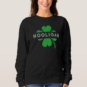Hooligan-Truppe St. Patrick's Day Irish Matching G Sweatshirt