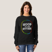 Hoop to the Rythm Hula Hoop Dancer Sweatshirt (Vorne ganz)