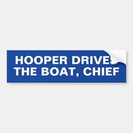HOOPER STEUTERT DAS BOOT, CHIEF AUTOAUFKLEBER (Vorne)