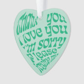 Ho'oponopono Herz-Shaped Text Green Ornament (Vorderseite)