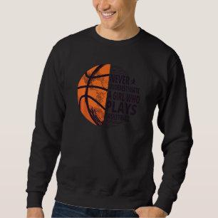 Hoops Girls unterschätzen nie ein Mädchen, das B s Sweatshirt