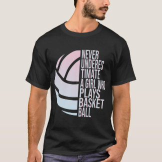 Hoops Girls unterschätzen nie ein Mädchen, das spi T-Shirt