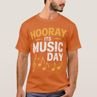 Hooray Its Music Day Musicician Singer Instrumente T-Shirt