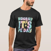 Hooray It's PE Day gefärbte Krawatte Retro körperl T-Shirt (Vorderseite)