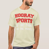 Hooray tut Sport den Sache-Gewinn die Punkte T-Shirt (Vorderseite)