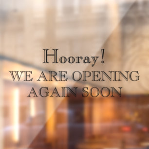 Hooray Wir eröffnen bald wieder Business Fensteraufkleber