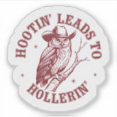 Hootin' Leads zu Hollerin' Owl Vinyl Aufkleber (Vorderseite)