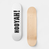 HOOYAH! SKATEBOARD (Vorderseite)