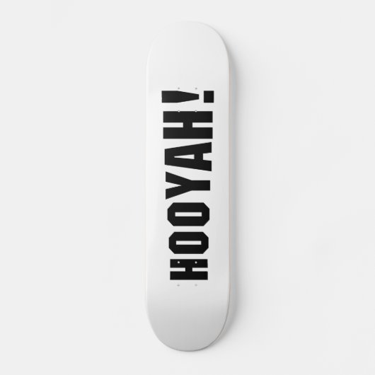 HOOYAH! SKATEBOARD (Vorderseite)
