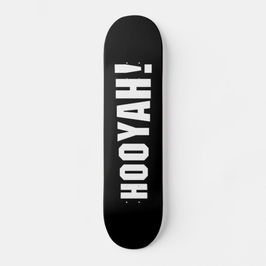 HOOYAH! SKATEBOARD (Vorderseite)