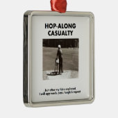 Hop-Along-Unfall - Warten Sie bis mein Angesagter  Silbernes Ornament (Rechts)