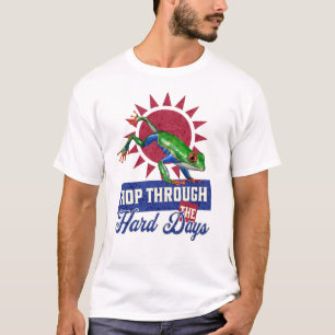Hop durch die harten Tage Amazonas-Baumfrosch T-Shirt