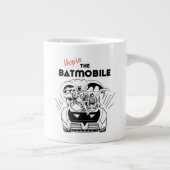 Hop in Batmobile Jumbo-Tasse (Rechts)
