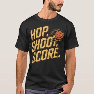 Hop Shoot Score Basketball Sports Fans Familie T-Shirt