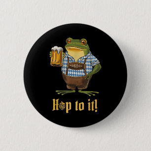 Hop to it Lederhosen Frosch Holding Beer Funny Button