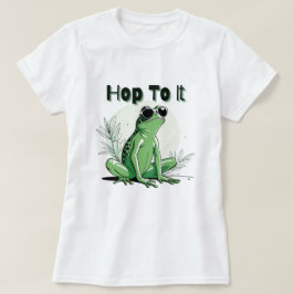 Hop to it T-Shirt