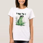 Hop to it T-Shirt (Vorderseite)