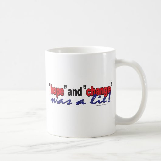 HOPE-AND-CHANGE-was-a-lie.2 Kaffeetasse (Rechts)
