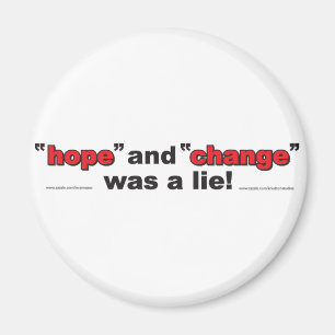 HOPE-AND-CHANGE-was-a-lie.p Magnet