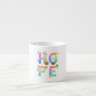 Hope Artistic Positive Motivierend Inspiration Espressotasse