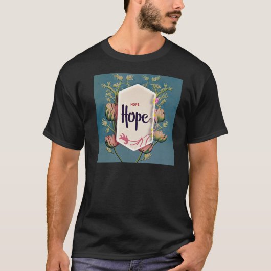 Hope Blooms - Elegant Floral Typography  T-Shirt (Vorderseite)