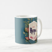 Hope blüht - Elegante Floralschrift Kaffeetasse (VorderseiteRechts)