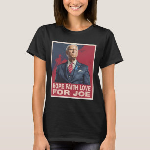 Hope Faith Liebe für Joe T-Shirt