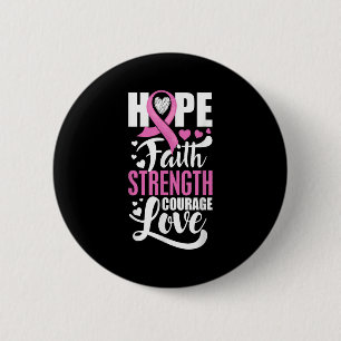 Hope Faith Strength Courage Love Breast Cancer Awa Button