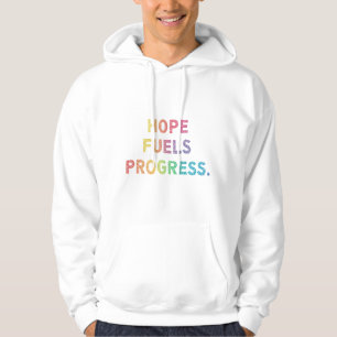 Hope Fuels Progress Hoodie