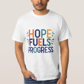 Hope Fuels Progress T - Shirt (Vorderseite)