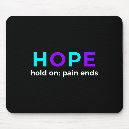 HOPE Halt; Schmerzen beenden Selbstmordprävention Mousepad (Vorne)