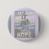 Hope Hillary USA Wir sind enger zusammen Button (Vorderseite)