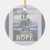 Hope Hillary USA Wir sind enger zusammen Keramik Ornament (Vorne)