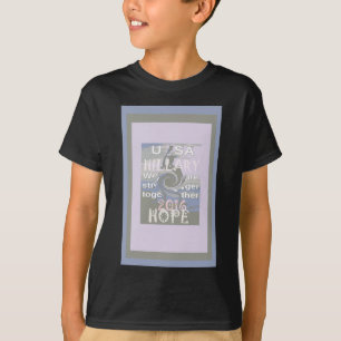 Hope Hillary USA Wir sind enger zusammen T-Shirt