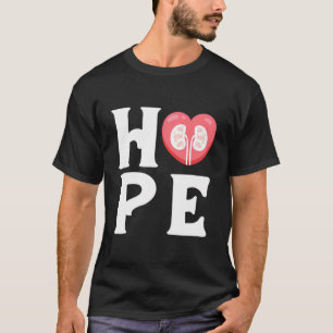 Hope Kidney Nephrologist Nephrologie Nurse Dialyse T-Shirt