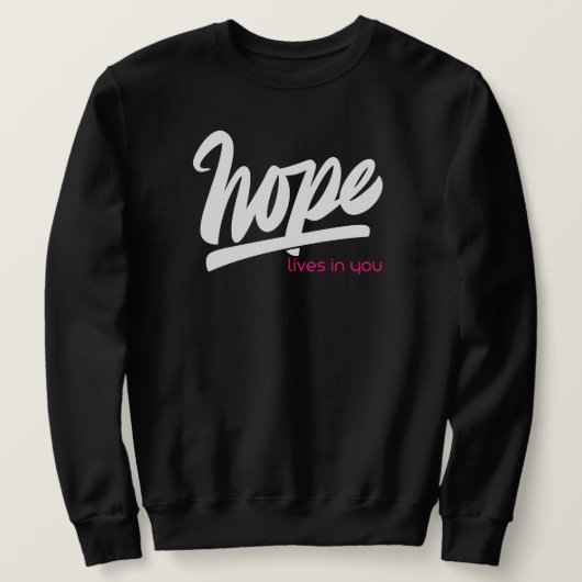 Hope Lives In You Sweatshirt (Design vorne)
