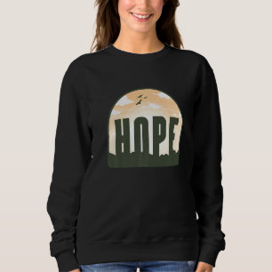 Hope Motivierend Inspirational Men Women Apparel Sweatshirt