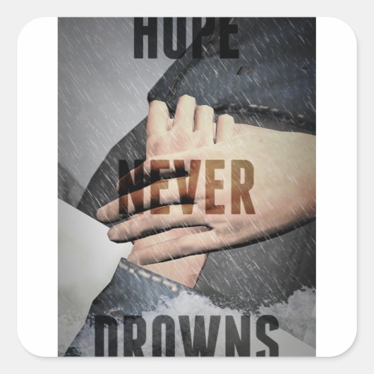 Hope Never Drowns Quadratischer Aufkleber (Vorderseite)