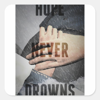 Hope Never Drowns Quadratischer Aufkleber
