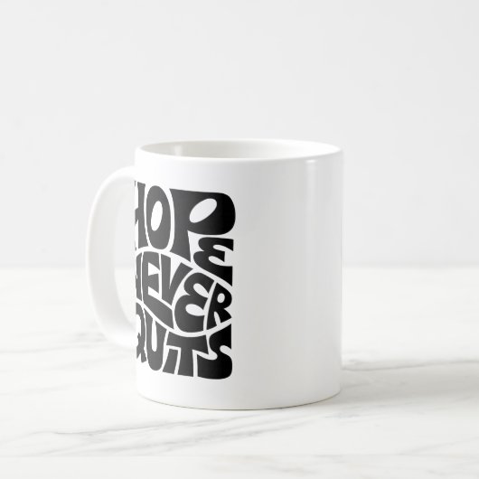 Hope Never Quits Inspirational Typography Design Kaffeetasse (Vorderseite Links)