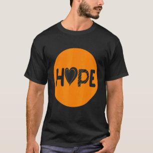 Hope Orange Ribbon Multiple Sklerose Bewusstsein T-Shirt