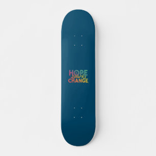 Hope Sparks Change Skateboard