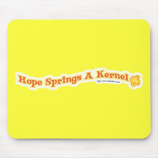 Hope Springs A Kernel Mousepad (Vorne)