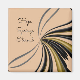 Hope Springs Eternal Magnet