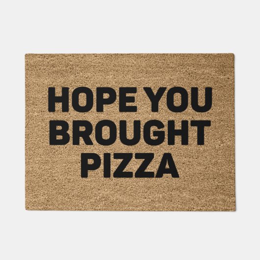 Hope You Broought Pizza Fußmatte (Vorderseite)