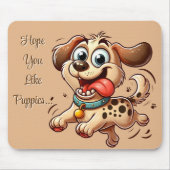 Hope You Like Puppies Mousepad (Vorne)