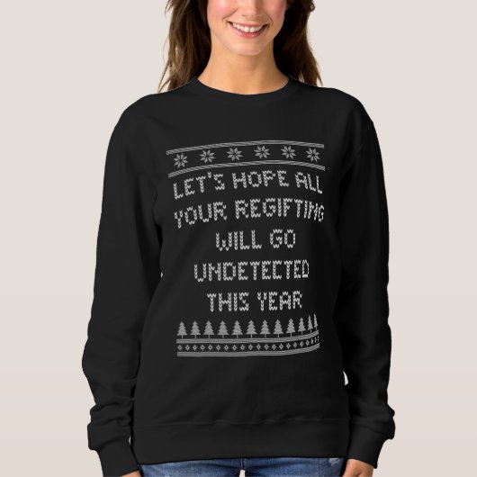 Hope Your Re ing Will Go Undetected Christmas Pun  Sweatshirt (Vorderseite)