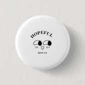 Hopeful Wreck Minimalist Typography Design Button (Vorderseite)