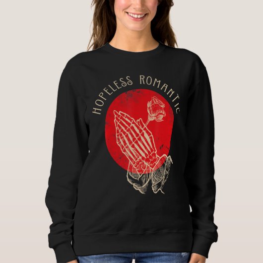 Hopeless Romantic, Praying Hands Rose Skeleton Val Sweatshirt (Vorderseite)