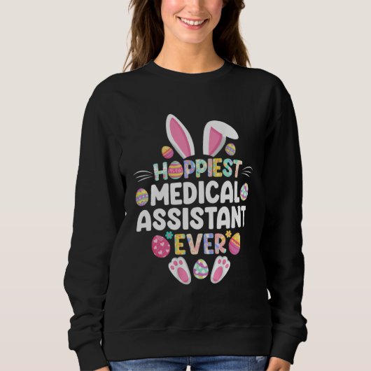 Hoppiest Medical Assistant Ever Easter  Easter Day Sweatshirt (Vorderseite)